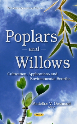 Poplars & Willows: Cultivation, Applications & Environmental Benefits - Desmond, Madeline V (Editor)