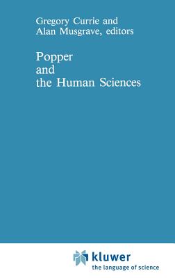 Popper and the Human Sciences - Currie, G (Editor), and Musgrave, A (Editor)