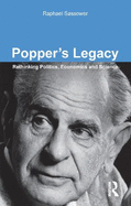 Popper's Legacy: Rethinking Politics, Economics and Science