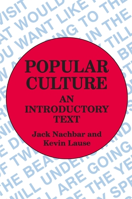 Popular Culture: An Introductory Text - Nachbar, Jack (Editor)
