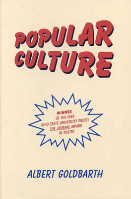 Popular Culture - Goldbarth, Albert