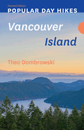Popular Day Hikes: Vancouver Island -- Revised Edition