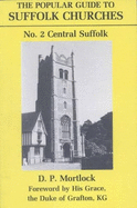 Popular Guide to Suffolk Churches: Volume II - Central Suffolk