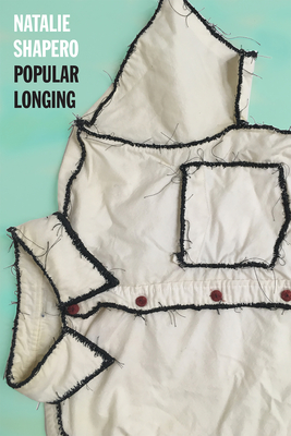 Popular Longing - Shapero, Natalie