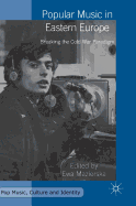 Popular Music in Eastern Europe: Breaking the Cold War Paradigm