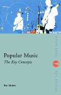 Popular Music: The Key Concepts