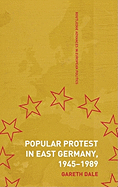 Popular Protest in East Germany