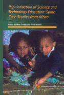 Popularisation of Science and Technology: Some Case Studies from Africa