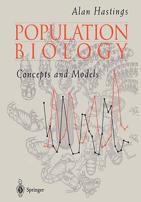 Population Biology: Concepts and Models - Hastings, Alan (Editor)
