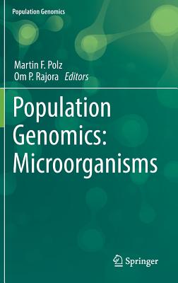 Population Genomics: Microorganisms - Polz, Martin F. (Editor), and Rajora, Om P. (Editor)