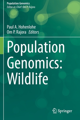 Population Genomics: Wildlife - Hohenlohe, Paul A. (Editor), and Rajora, Om P. (Editor)