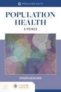 Population Health: A Primer: .