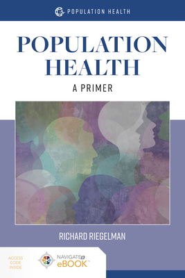 Population Health: A Primer: . - Riegelman, Richard
