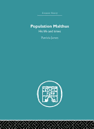 Population Malthus: His Life and Times