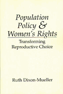 Population Policy and Women's Rights: Transforming Reproductive Choice