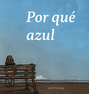 Por qu� azul: (Why Blue)