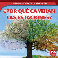 ?por Qu? Cambian Las Estaciones? (Why Seasons Change)