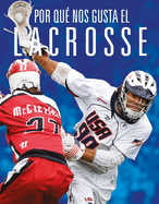 Por Qu? Nos Gusta El Lacrosse