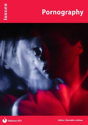 Pornography: Issues: PSHE & RSE Resources For Key Stage 3 & 4 - Lobban, Danielle (Editor)
