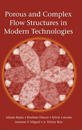 Porous and Complex Flow Structures in Modern Technologies
