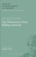 Porphyry: On Abstinence from Killing Animals
