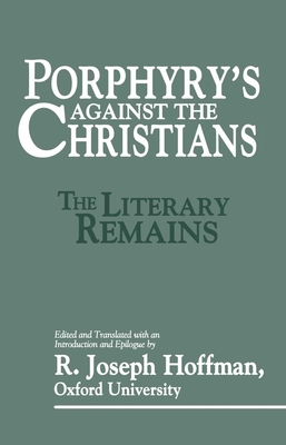 Porphyry's Against the Christians - Hoffman, R Joseph (Editor)