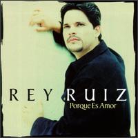 Porque Es Amor - Rey Ruiz
