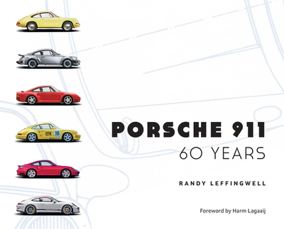 Porsche 911 60 Years - Leffingwell, Randy, and Lagaaij, Harm (Foreword by)