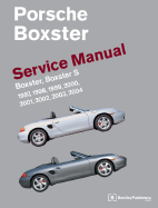 Porsche Boxster Service Manual: 1997-2004: Boxster, Boxster S