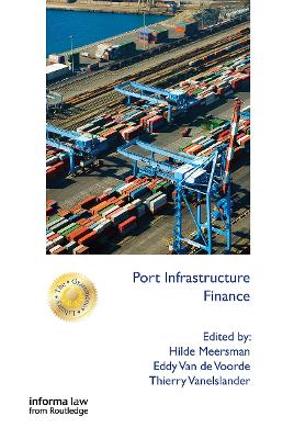 Port Infrastructure Finance - Meersman, Hilde (Editor), and Van de Voorde, Eddy (Editor), and Vanelslander, Thierry (Editor)