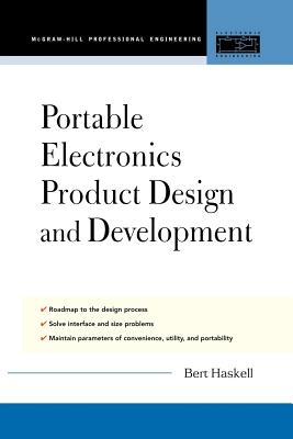 Portable Electronics Product Design and Development - Haskell, Bert