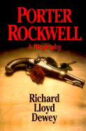 Porter Rockwell: A Biography