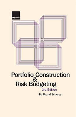 Portfolio Construction and Risk Budgeting - Scherer, Bernd