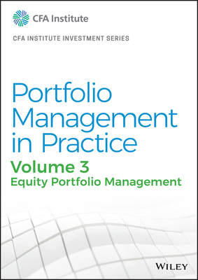 Portfolio Management in Practice, Volume 3: Equity Portfolio Management - Cfa Institute
