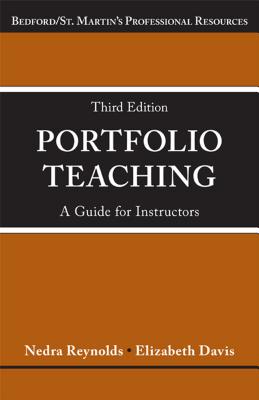 Portfolio Teaching: A Guide for Instructors - Reynolds, Nedra, and Davis, Elizabeth