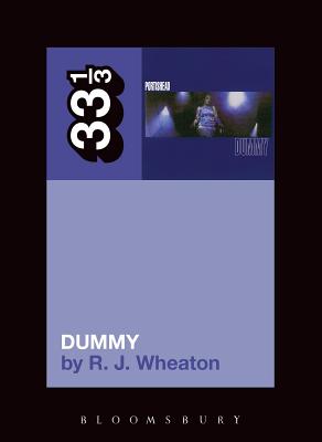 Portishead's Dummy - Wheaton, R J