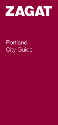 Portland City Guide - Zagat Survey (Compiled by)