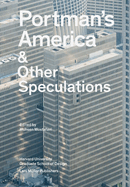 Portman's America & Other Speculations