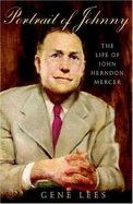 Portrait of Johnny: The Life of John Herndon Mercer