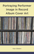 Portraying Performer Image in Record Album Cover Art