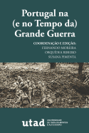 Portugal Na (E No Tempo Da) Grande Guerra