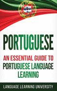 Portuguese: An Essential Guide to Portuguese Language Learning