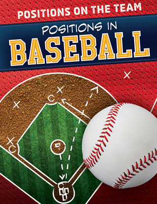 Positions in Baseball - Rogers, Amy B