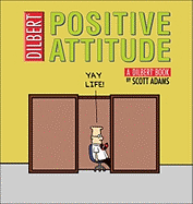 Positive Attitude: A Dilbert Collection - Adams, Scott