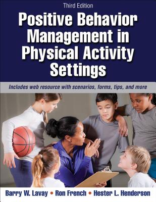 Positive Behavior Management in Physical Activity Settings - Lavay, Barry W, and French, Ron, and Henderson, Hester L