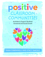 Positive Classroom Communities: Activities to Support Student's Emotional and Social Growth