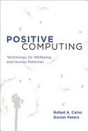 Positive Computing: Technology for Wellbeing and Human Potential