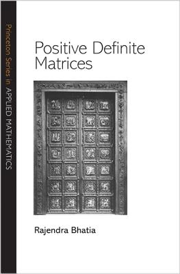 Positive Definite Matrices - Bhatia, Rajendra