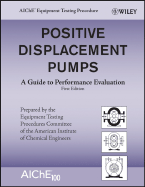 Positive Displacement Pumps: A Guide to Performance Evaluation