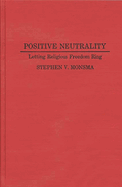 Positive Neutrality: Letting Religious Freedom Ring